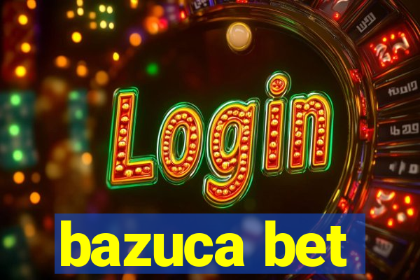 bazuca bet